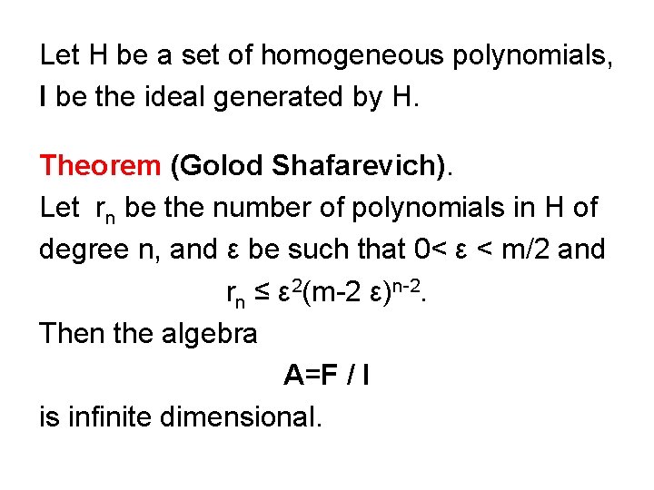 Let H be a set of homogeneous polynomials, I be the ideal generated by