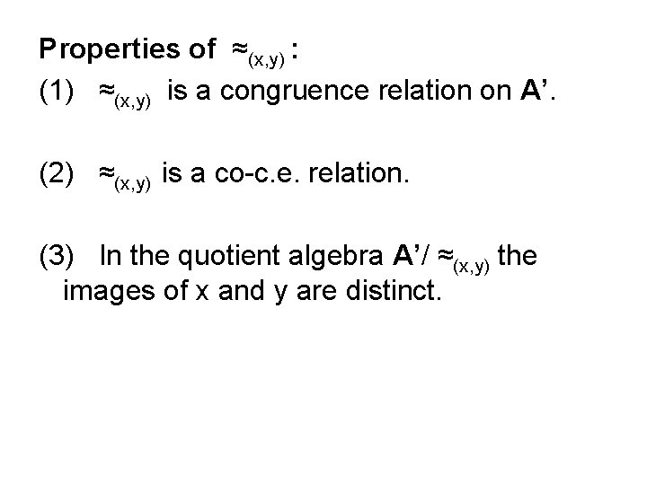 Properties of ≈(x, y) : (1) ≈(x, y) is a congruence relation on A’.