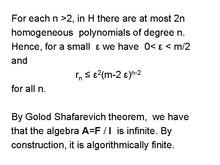 For each n >2, in H there at most 2 n homogeneous polynomials of