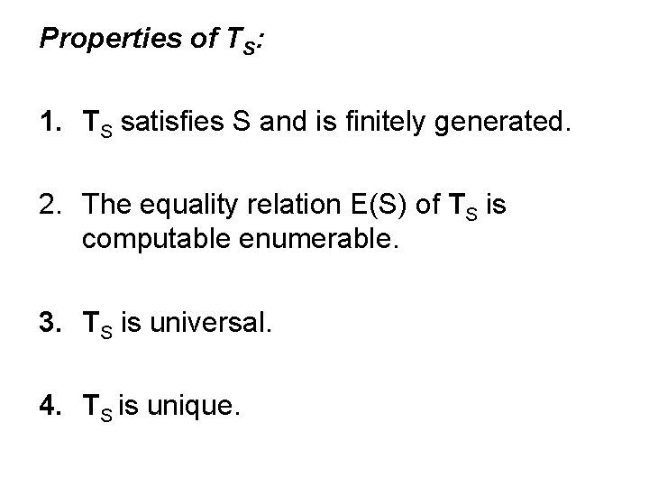 Properties of TS: 1. TS satisfies S and is finitely generated. 2. The equality