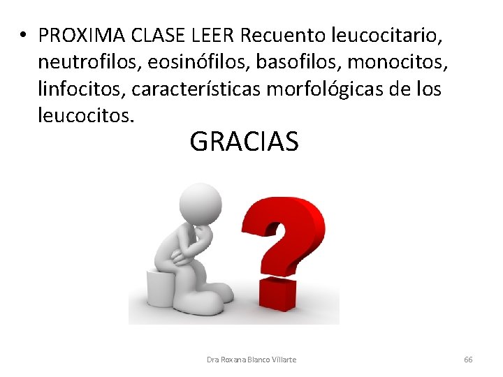  • PROXIMA CLASE LEER Recuento leucocitario, neutrofilos, eosinófilos, basofilos, monocitos, linfocitos, características morfológicas