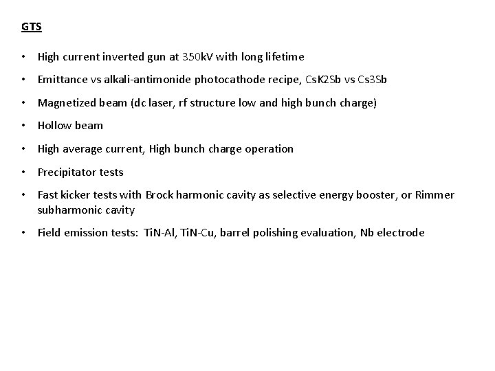 GTS • High current inverted gun at 350 k. V with long lifetime •