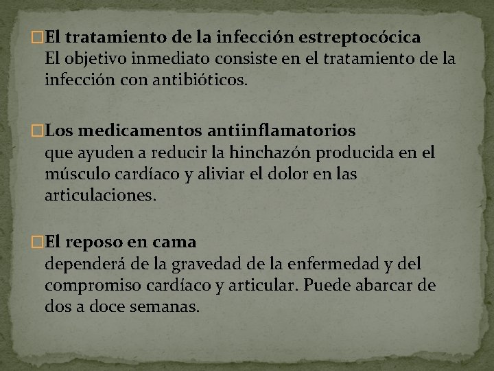 �El tratamiento de la infección estreptocócica El objetivo inmediato consiste en el tratamiento de