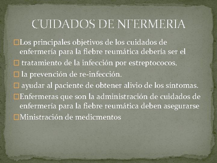 CUIDADOS DE NFERMERIA �Los principales objetivos de los cuidados de enfermería para la fiebre