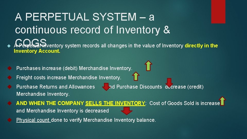  A PERPETUAL SYSTEM – a continuous record of Inventory & ACOGS Perpetual Inventory