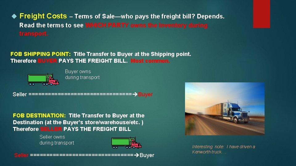  Freight Costs – Terms of Sale—who pays the freight bill? Depends. Read the