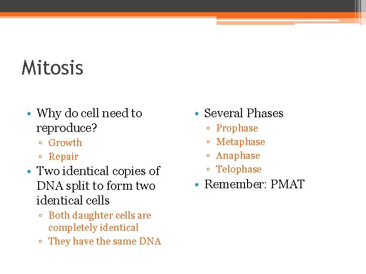 Mitosis • Why do cell need to reproduce? ▫ Growth ▫ Repair • Two