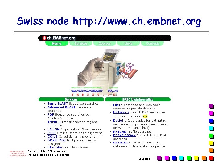 Swiss node http: //www. ch. embnet. org Swiss Institute of Bioinformatics Institut Suisse de