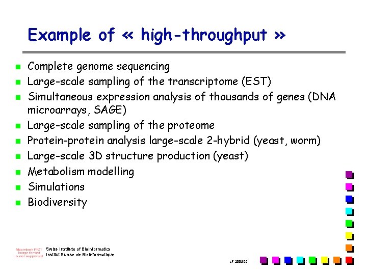 Example of « high-throughput » n n n n n Complete genome sequencing Large-scale