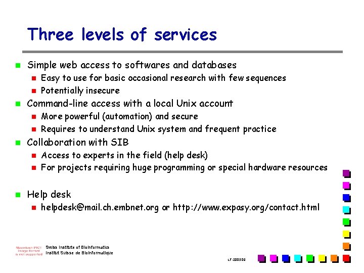 Three levels of services n Simple web access to softwares and databases n n