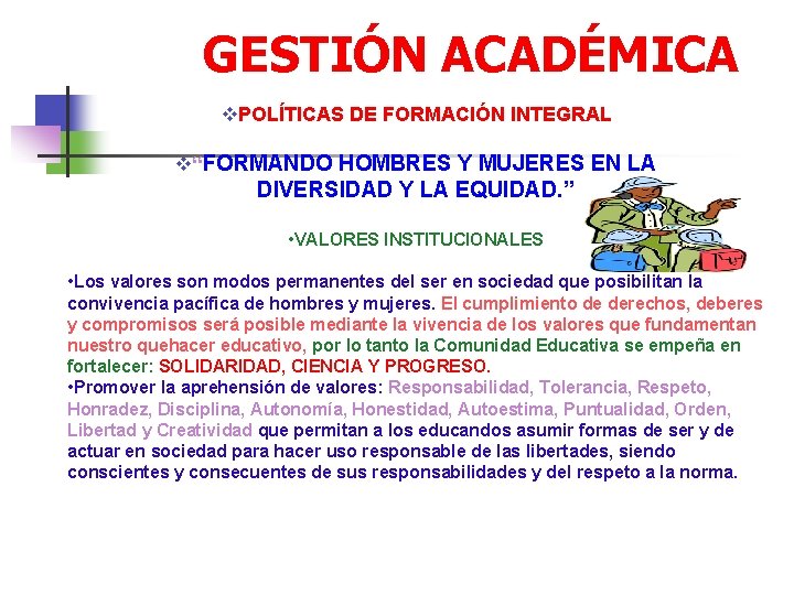 GESTIÓN ACADÉMICA v. POLÍTICAS DE FORMACIÓN INTEGRAL v“FORMANDO HOMBRES Y MUJERES EN LA DIVERSIDAD