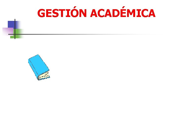 GESTIÓN ACADÉMICA 