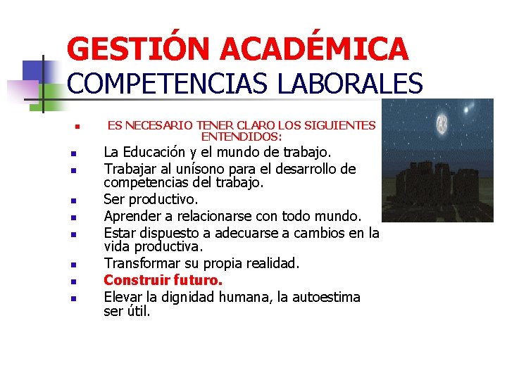 GESTIÓN ACADÉMICA COMPETENCIAS LABORALES n n n n n ES NECESARIO TENER CLARO LOS