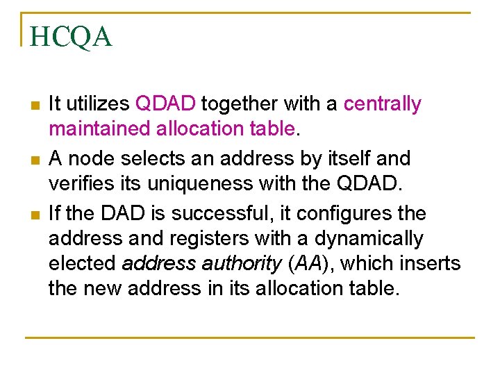 HCQA n n n It utilizes QDAD together with a centrally maintained allocation table.