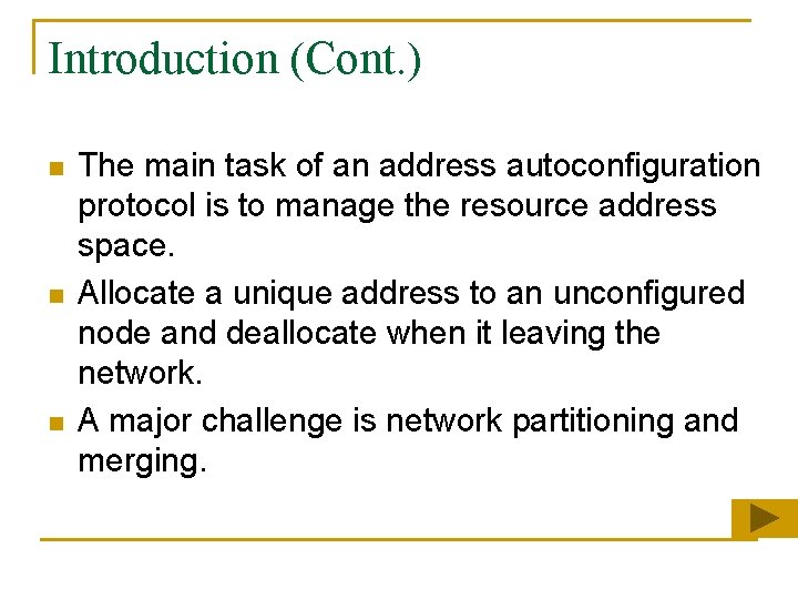Introduction (Cont. ) n n n The main task of an address autoconfiguration protocol