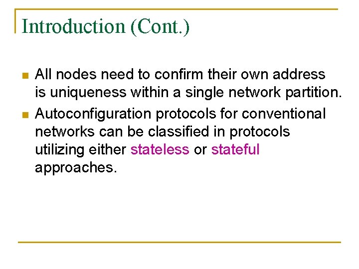 Introduction (Cont. ) n n All nodes need to confirm their own address is