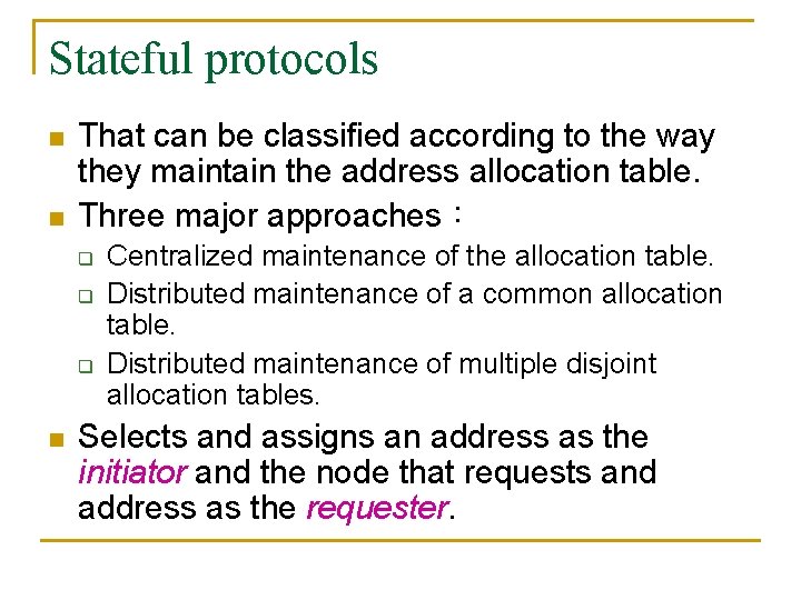Stateful protocols n n That can be classified according to the way they maintain
