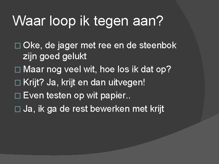 Waar loop ik tegen aan? � Oke, de jager met ree en de steenbok