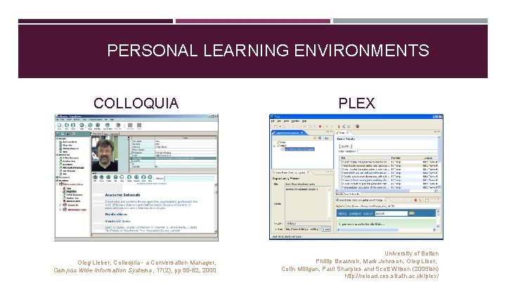 PERSONAL LEARNING ENVIRONMENTS COLLOQUIA Oleg Lieber, Colloquia - a Conversation Manager, Campus Wide Information