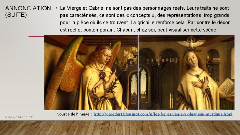 ANNONCIATION • La Vierge et Gabriel ne sont pas des personnages réels. Leurs traits