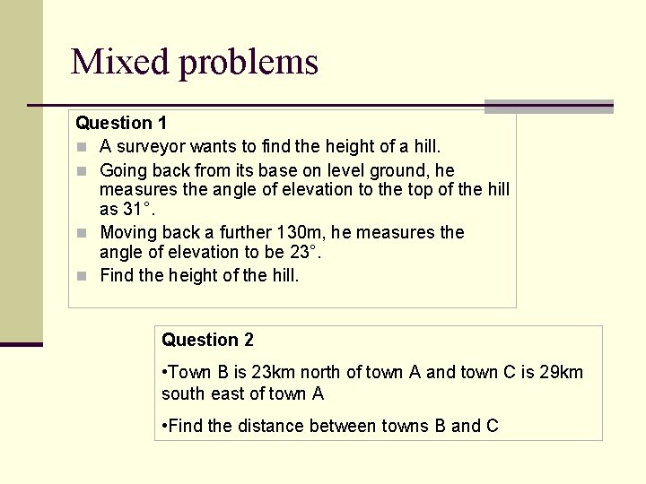 Mixed problems Question 1 n A surveyor wants to find the height of a