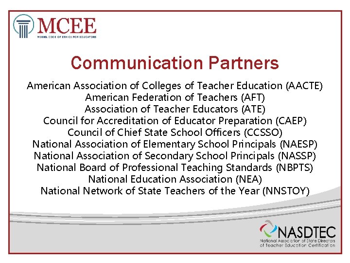Communication Partners American Association of Colleges of Teacher Education (AACTE) American Federation of Teachers