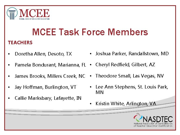 MCEE Task Force Members TEACHERS • Joshua Parker, Randallstown, MD • Doretha Allen, Desoto,