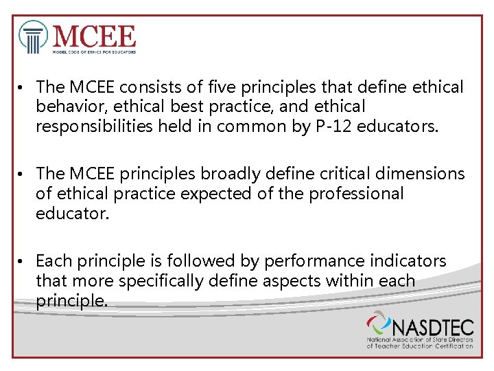  • The MCEE consists of five principles that define ethical behavior, ethical best