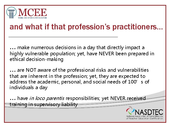 and what if that profession’s practitioners… … make numerous decisions in a day that