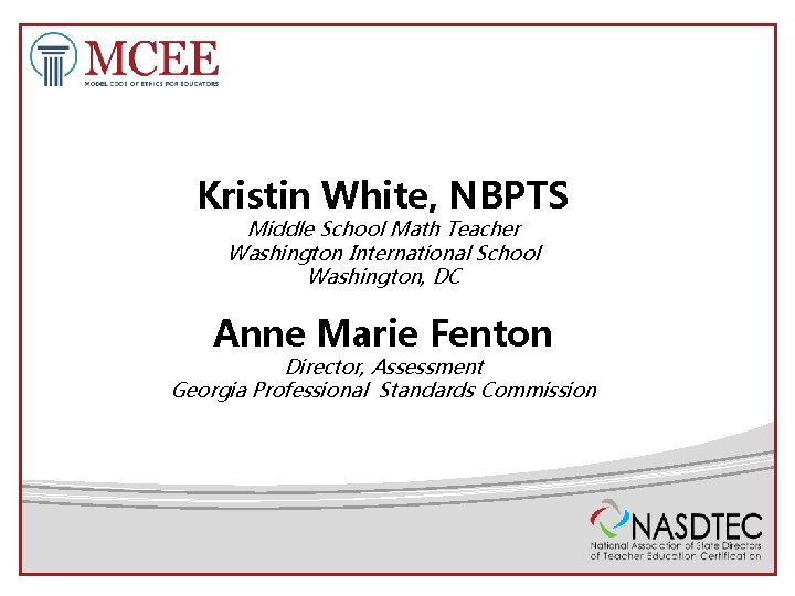 Kristin White, NBPTS Middle School Math Teacher Washington International School Washington, DC Anne Marie