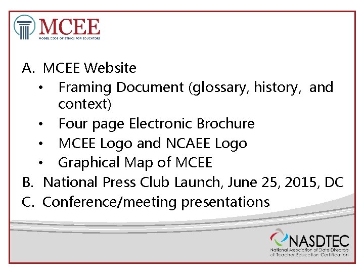 A. MCEE Website • Framing Document (glossary, history, and context) • Four page Electronic