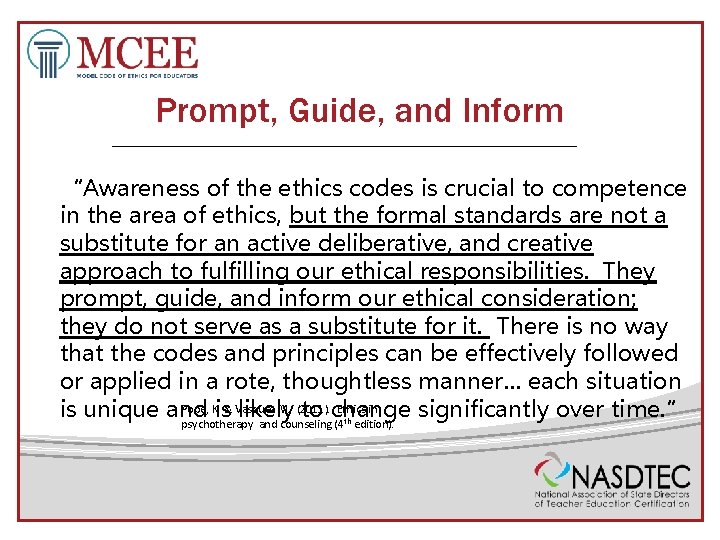 Prompt, Guide, and Inform “Awareness of the ethics codes is crucial to competence in