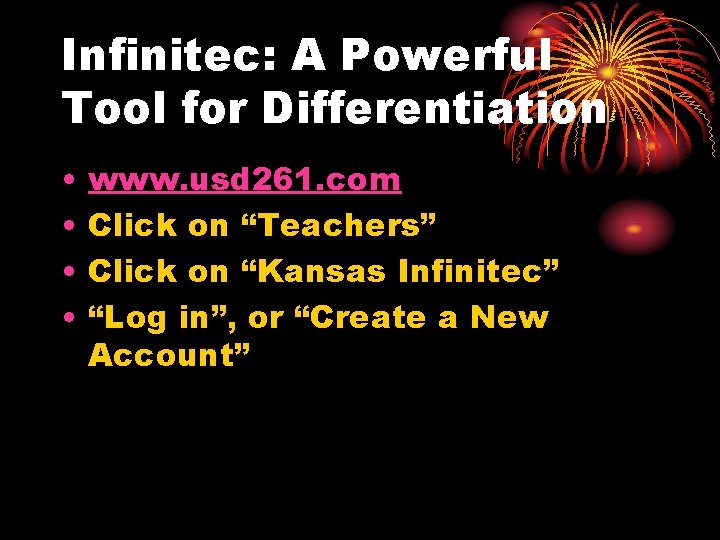 Infinitec: A Powerful Tool for Differentiation • • www. usd 261. com Click on