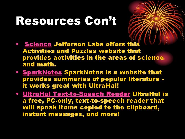 Resources Con’t • Science Jefferson Labs offers this Activities and Puzzles website that provides