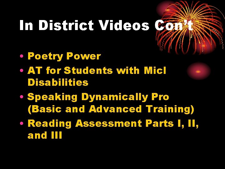 In District Videos Con’t • Poetry Power • AT for Students with Micl Disabilities