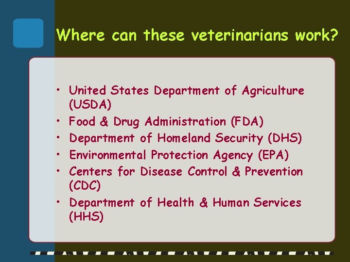 Where can these veterinarians work? • United States Department of Agriculture (USDA) • Food