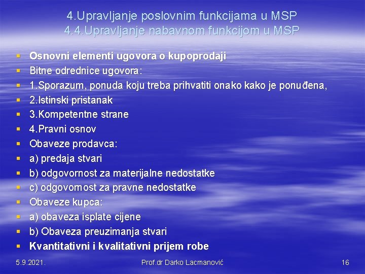 4. Upravljanje poslovnim funkcijama u MSP 4. 4. Upravljanje nabavnom funkcijom u MSP §