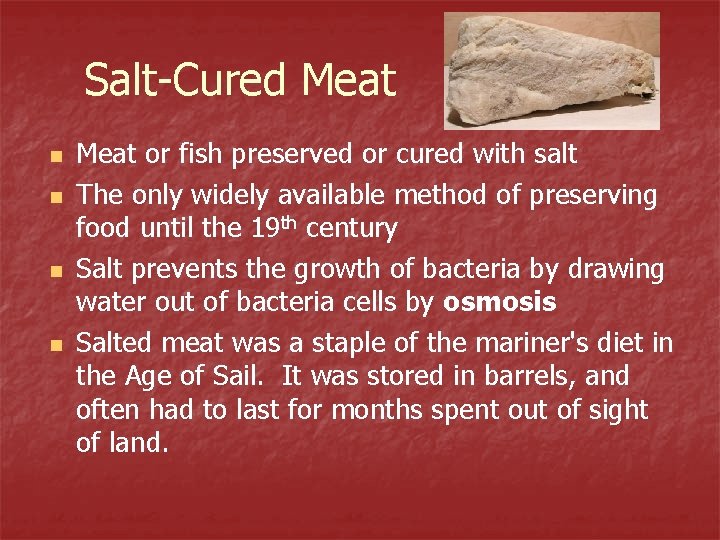 Salt-Cured Meat n n Meat or fish preserved or cured with salt The only