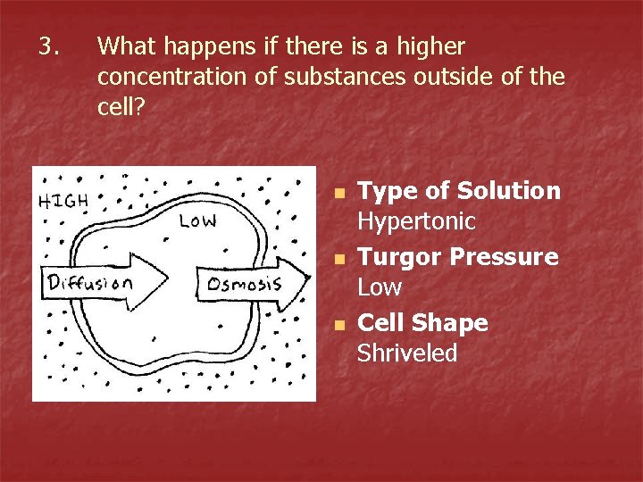 3. What happens if there is a higher concentration of substances outside of the