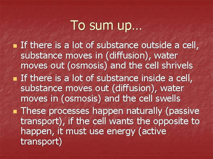 To sum up… n n n If there is a lot of substance outside