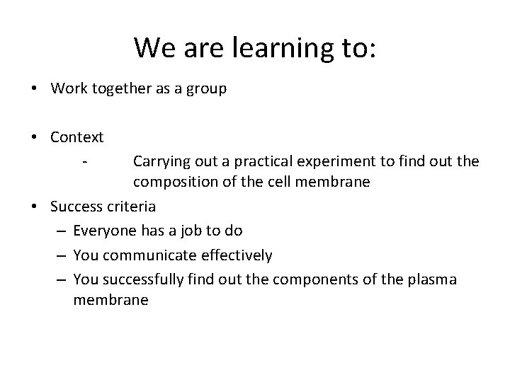 We are learning to: • Work together as a group • Context - Carrying
