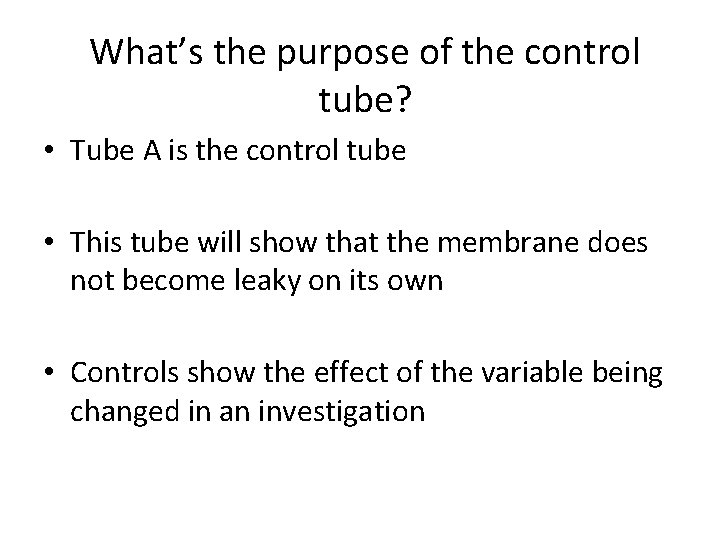 What’s the purpose of the control tube? • Tube A is the control tube
