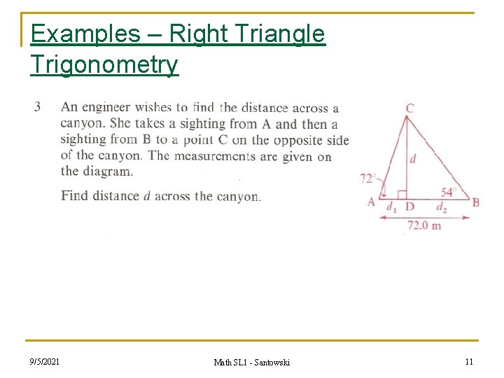 Examples – Right Triangle Trigonometry n 9/5/2021 Math SL 1 - Santowski 11 