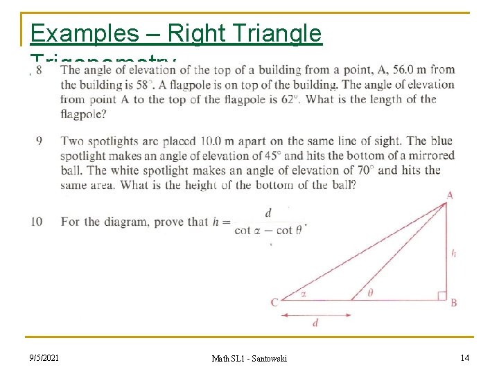 Examples – Right Triangle Trigonometry n 9/5/2021 Math SL 1 - Santowski 14 