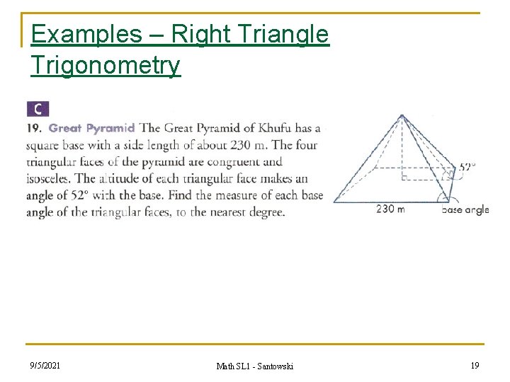 Examples – Right Triangle Trigonometry n 9/5/2021 Math SL 1 - Santowski 19 