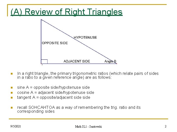(A) Review of Right Triangles n In a right triangle, the primary trigonometric ratios