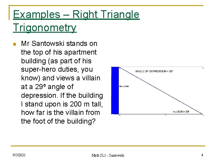 Examples – Right Triangle Trigonometry n Mr Santowski stands on the top of his