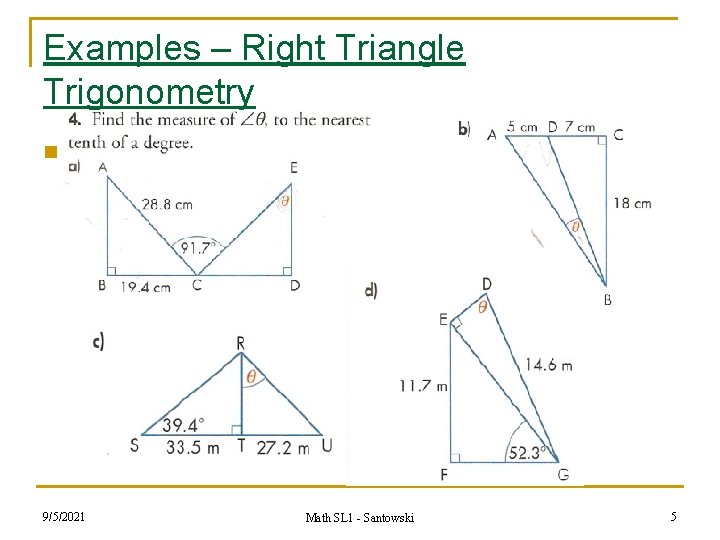 Examples – Right Triangle Trigonometry n 9/5/2021 Math SL 1 - Santowski 5 