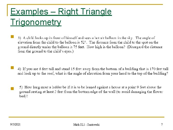 Examples – Right Triangle Trigonometry n n n 9/5/2021 Math SL 1 - Santowski