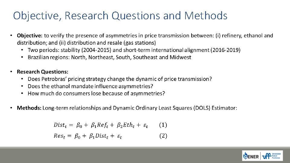 Objective, Research Questions and Methods • Hipóteses: Transmissão de preços da gasolina entre o